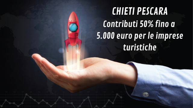 CONTRIBUTI: Chieti Pescara Contributi 50% fino a 5.000 euro per le imprese turistiche