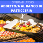 LAVORO:BANCONISTA PASTICCERIA
