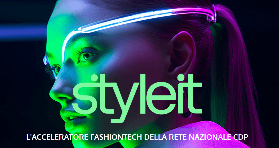 FONTI FIRA:Torna la call ‘Styleit’, l’acceleratore di startup che sviluppano nuove soluzioni tecnologiche ne settore moda