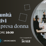 FONTI FIRA:Opportunità e incentivi per l’impresa donna: il 27 marzo webinar di Unioncamere e Sole24Ore
