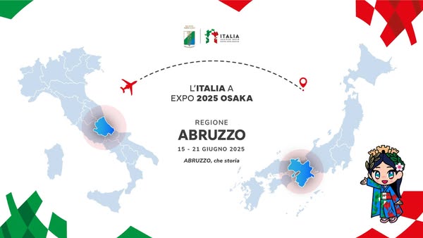 FONTI FIRA: Expo Osaka 2025, Regione Abruzzo presente nel Padiglione Italia dal 15 al 21 giugno: un bando per promuovere le nostre eccellenze in Giappone