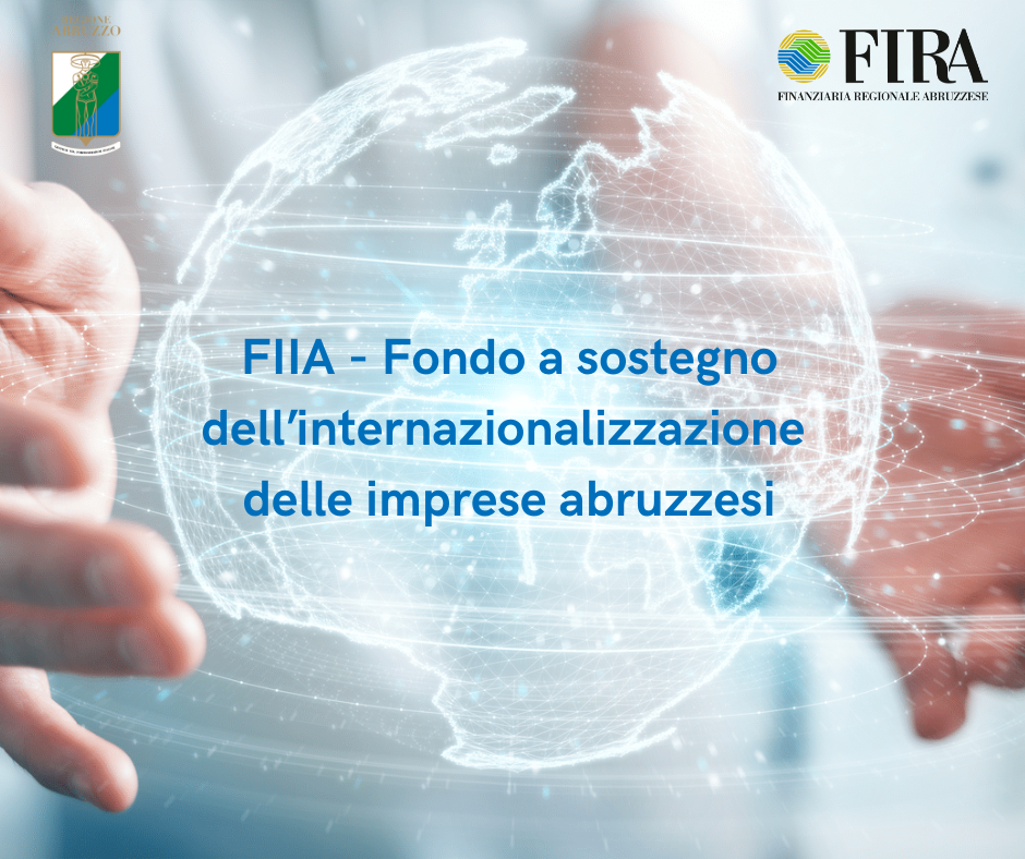 FONTE FIRA: Preinformativa FIRA: interventi a favore delle MPMI abruzzesi per il sostegno alle attività di internazionalizzazione