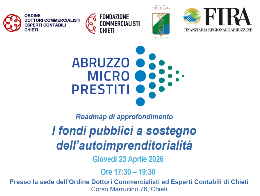 FONTI FIRA:I fondi pubblici a sostegno dell&rsquo;autoimprenditorialit&agrave;: il 23 aprile evento dell&rsquo;ODCEC di Chieti su &lsquo;Abruzzo Micro Prestiti&rsquo;